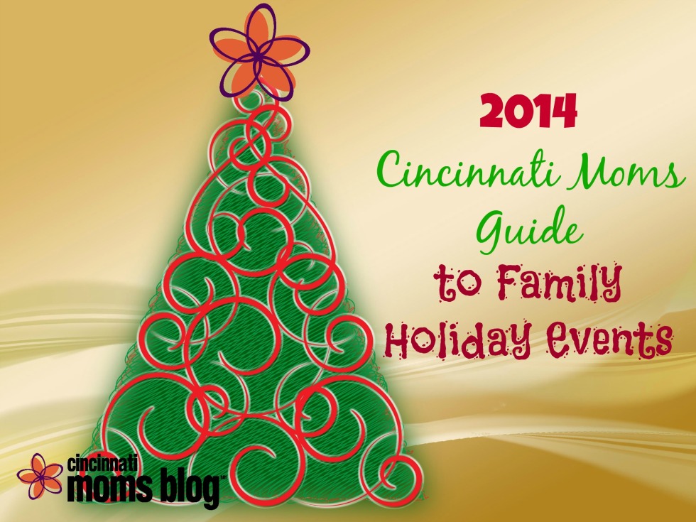 Cincinnati Moms Guide to Family Holiday Events {2014}