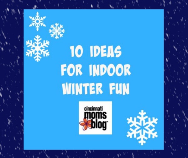 10 Ideas for Indoor Winter Fun