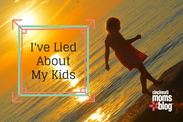 I've Lied About My Kids