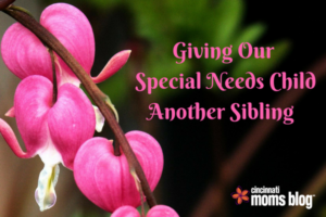 cmb-giving-our-special-needs-child-another-sibling